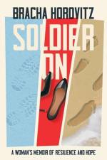 Soldier On: A Woman's Memoir of Resilience and Hope af Bracha Horovitz