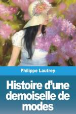 Histoire d'une demoiselle de modes af Philippe Lautrey