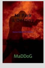 Mr Park and Destiny af Maddog