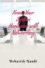 Know Your System Hardware With Networking af Debasish Nandi