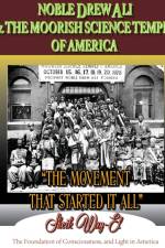 NOBLE DREW ALI & THE MOORISH SCIENCE TEMPLE OF AMERICA. THE MOVEMENT THAT STARTED IT ALL af Sheik Way-El