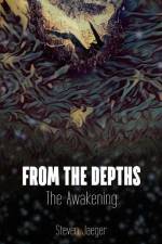 From The Depths: The Awakening af Steven Jaeger