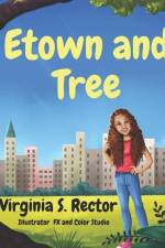 Etown and Tree af Virginia S. Rector