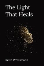 The Light That Heals: Poems About Life, Loss, Recovery, and the Hope of Living af Keith Wrassmann