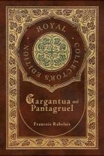 Gargantua and Pantagruel (Royal Collector's Edition) (Case Laminate Hardcover with Jacket) af Francois Rabelais