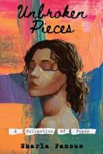 Unbroken Pieces: A collection of poems af Sharla Fanous