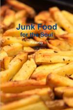 Junk Food for the Soul af Paul Hay