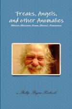 Freaks, Angels, and other Anomalies af Phillip Hartsock