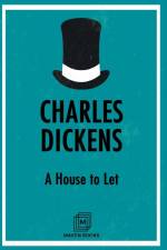A House to Let af Charles Dickens