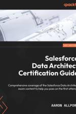 Salesforce Data Architect Certification Guide af Aaron Allport