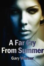 A Far Cry from Summer af Gary Warner