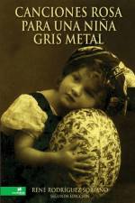 Canciones rosa para una niña gris metal af René Rodríguez Soriano