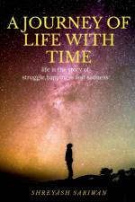 A JOURNEY OF LIFE WITH TIME af Shreyash Sariwan