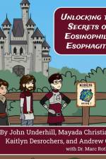 Unlocking the Secrets of Eosinophilic Esophagitis af Kaitlyn Desrochers