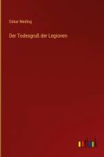Der Todesgruß der Legionen af Oskar Meding