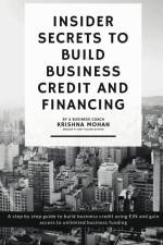 INSIDER SECRETS TO BUILD BUSINESS CREDIT AND FINANCING af Krishna Mohan