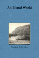 An Island World af Glendon R. Zwicker