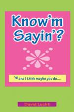 Know'm Sayin'? af David Lucht