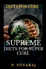 SUPREME DIETS FOR SUPER CURE af P. Yuvaraj