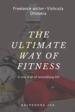 THE ULTIMATE WAY OF FITNESS af Kalpendra Jha