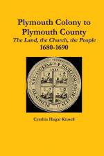 Plymouth Colony to Plymouth County af Cynthia Hagar Krusell