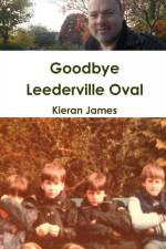 Goodbye Leederville Oval af Kieran James