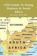 CEO Guide To Doing Business In South Africa af Ade Asefeso MCIPS MBA