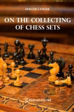 On the Collecting of Chess Sets af Holger Langer