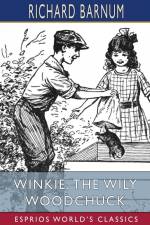 Winkie, the Wily Woodchuck af Richard Barnum