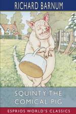 Squinty the Comical Pig af Richard Barnum