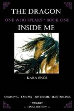 The Dragon Inside Me: One Who Speaks af Kara Enos