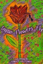 Sugar Flowers Fly af Sunset Writings