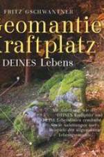 Geomantie und Kraftplatz DEINES Lebens af Fritz Gschwantner