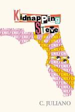 Kidnapping Steve af C. Juliano