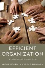 Efficient Organization: A Governance Approach af Mikko Ketokivi