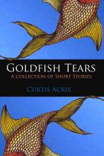 Goldfish Tears af Curtis Ackie