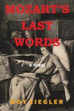 Mozart's Last Words af Roy Ziegler