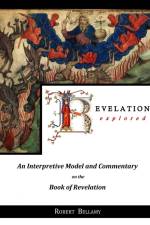 Revelation Explored (Paperback) af Robert Bellamy