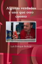 Algunas verdades y uno que otro cuento af Luis Enrique Bolivar