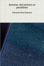 Amores, del primero al penúltimo af Eduardo Diaz Zalamea