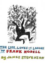 The Life, Loves and Laughs of Frank Modell af James Stevenson