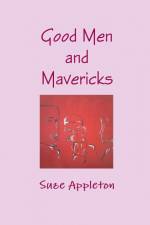Good Men and Mavericks af Suze Appleton