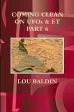 COMING CLEAN ON UFOs & ET PART 6 af Lou Baldin