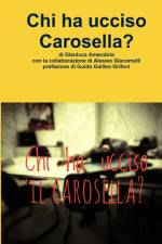 Chi ha ucciso Carosella? af Gianluca Amendola