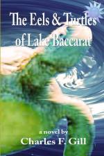 The Eels & Turtles of Lake Baccarat af Charles Gill