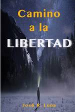 CAMINO A LA LIBERTAD af Jose Luna