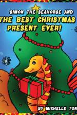 Simon the Seahorse and the Best Christmas Present Ever! af Michelle Tonkin