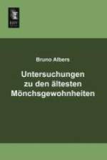 Untersuchungen zu den ältesten Mönchsgewohnheiten af Bruno Albers