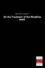 On the Treatment of the Morphine Habit af Albrecht Erlenmeyer