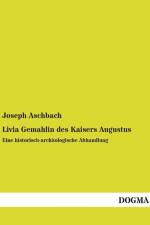 Livia Gemahlin des Kaisers Augustus af Joseph Aschbach